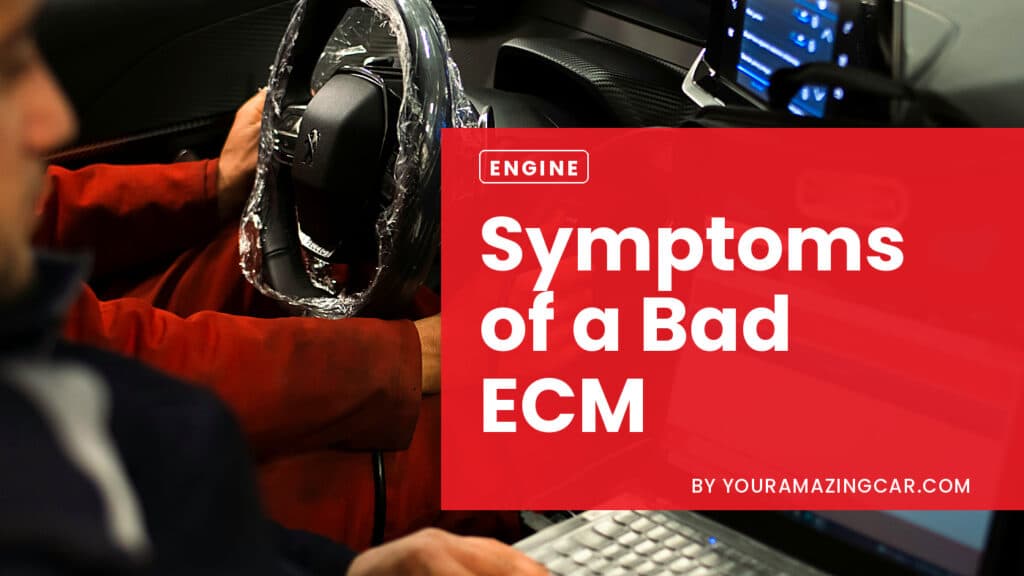 Symptoms Of A Bad ECM Symptoms Of A Bad ECM