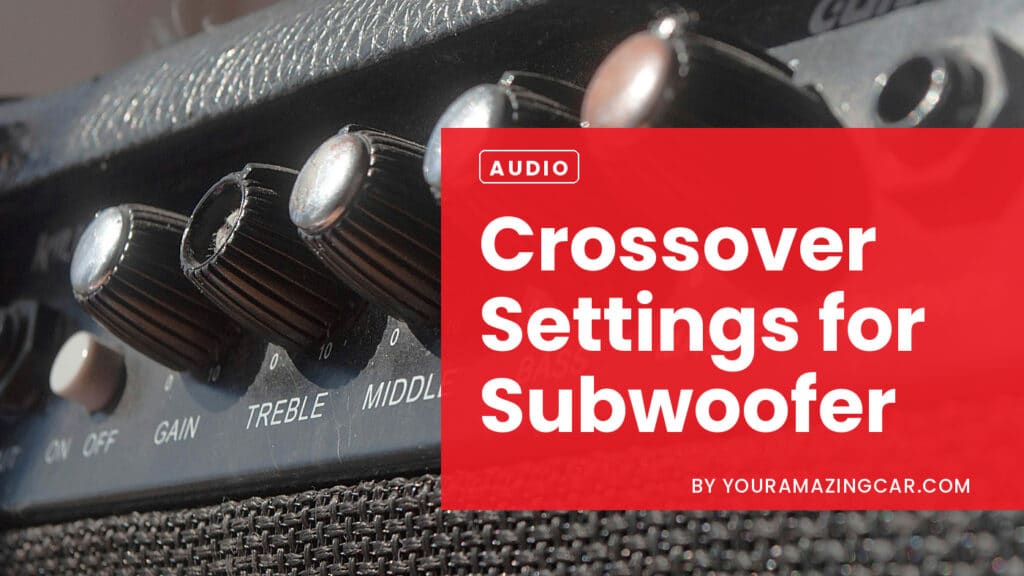 Crossover Settings For Subwoofer Crossover Settings For Subwoofer Explained