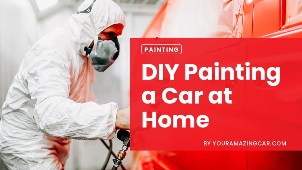 DIY Painting a Car DIY Painting a Car Explained