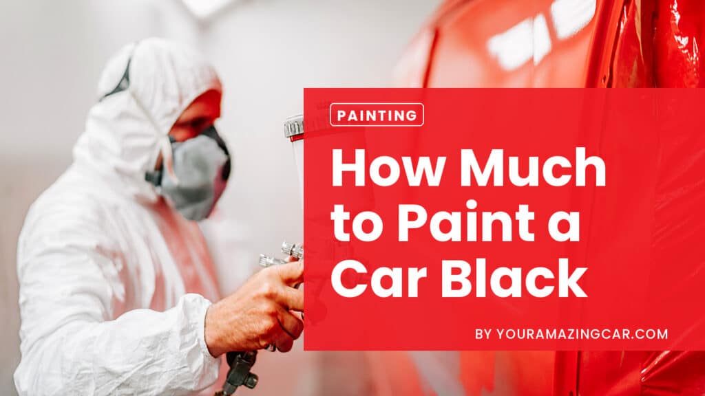 How Much to Paint a Car Black How Much to Paint a Car Black