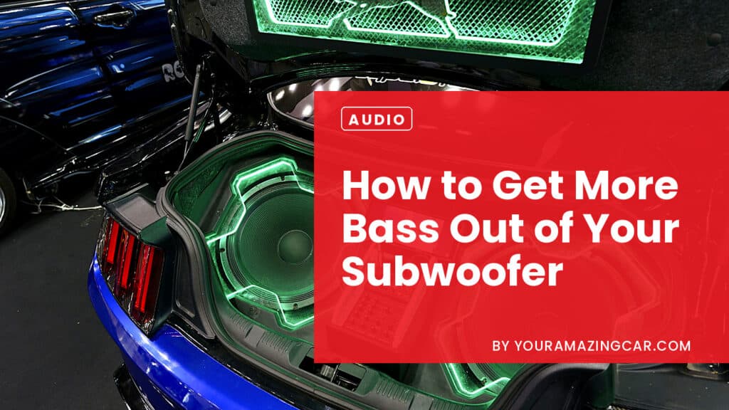 How to Get More Bass Out of Your Subwoofer How to Get More Bass Out of Your Subwoofer