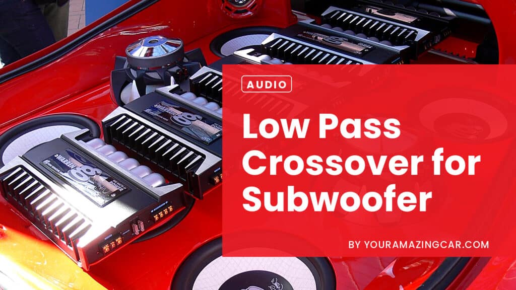 Low Pass Crossover for Subwoofer Low Pass Crossover for Subwoofer Explained