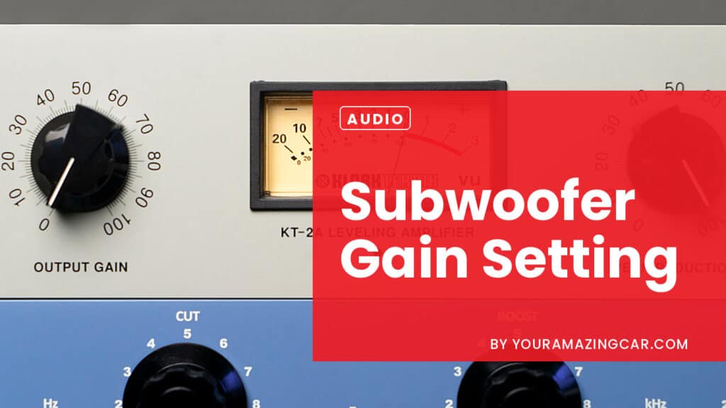 Subwoofer Gain Setting Subwoofer Gain Setting