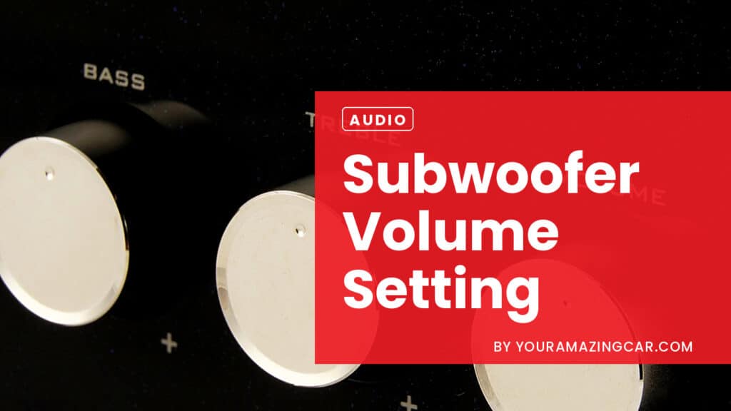 Subwoofer Volume Setting