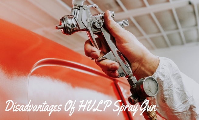 Disadvantages Of HVLP Spray Gun