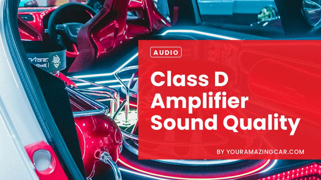 Class D Amplifier Sound Quality Class D Amplifier Sound Quality
