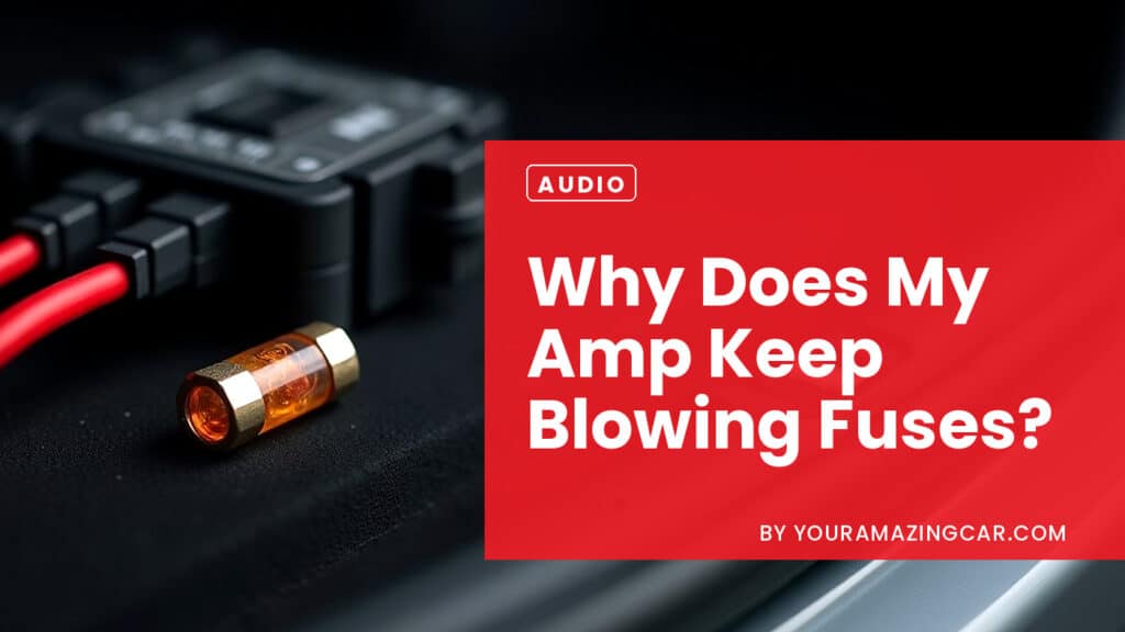Why Does My Amp Keep Blowing Fuses Why Does My Amp Keep Blowing Fuses