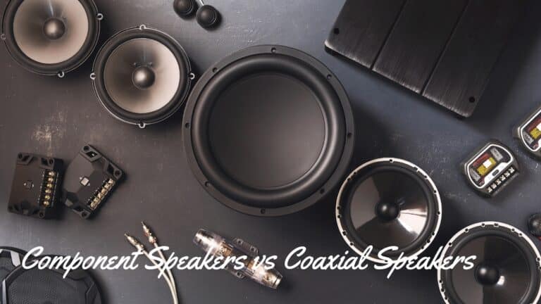 Component Speakers vs Coaxial Speakers Component Speakers vs Coaxial Speakers