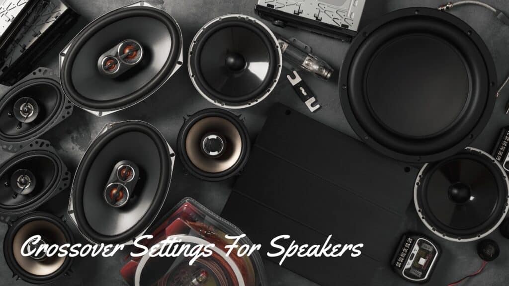 Crossover Settings For Speakers