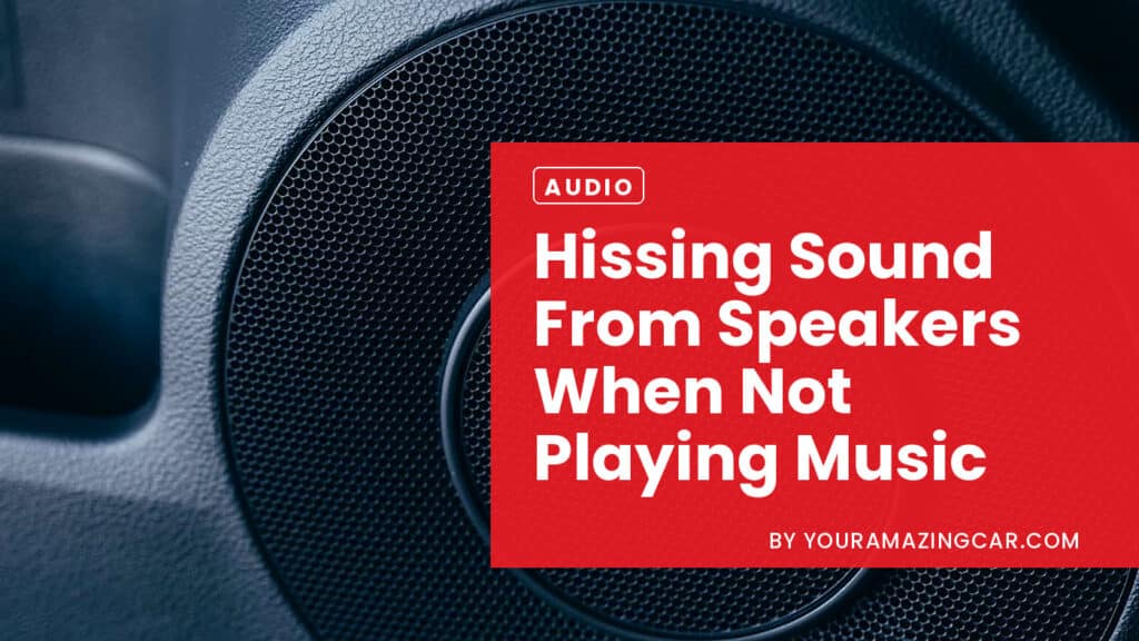 Hissing Sound From Speakers When Not Playing Music e1697761076428 Hissing Sound From Speakers When Not Playing Music