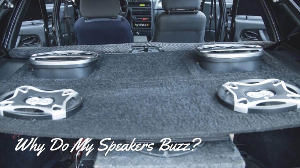 Why Do My Speakers Buzz