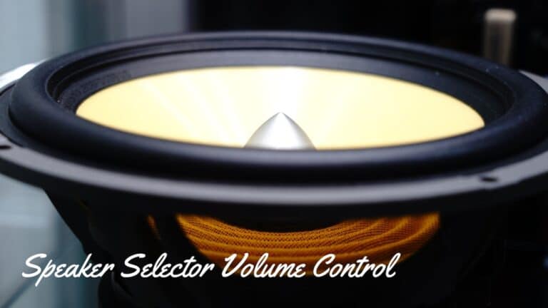 Speaker Selector Volume Control Speaker Selector Volume Control