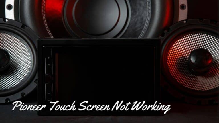 Pioneer Touch Screen Not Working Pioneer Touch Screen Not Working