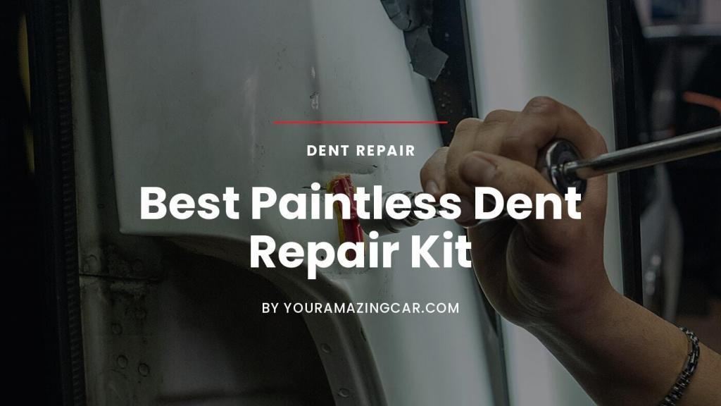 Best Paintless Dent Repair Kit