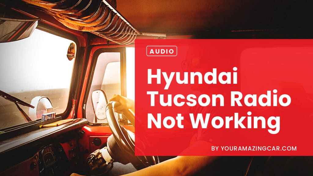 Hyundai Tucson Radio Not Working Hyundai Tucson Radio Not Working