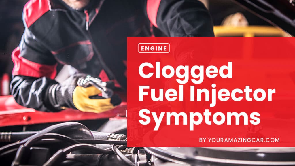 Clogged Fuel Injector Symptoms Clogged Fuel Injector Symptoms